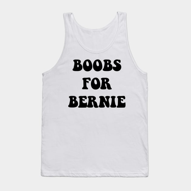 BOOBS FOR BERNIE Tank Top by TheCosmicTradingPost